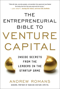 Cover image: The Entrepreneurial Bible to Venture Capital: Inside Secrets From the Leaders in the Startup Game 1st edition 9780071830355