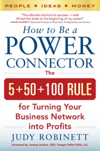Cover image: How to Be a Power Connector: The 5+50+100 Rule for Turning Your Business Network into Profits 1st edition 9780071830737