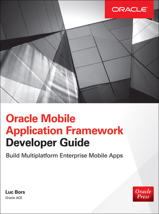 Omslagafbeelding: Oracle Mobile Application Framework Developer Guide: Build Multiplatform Enterprise Mobile Apps 1st edition 9780071830850