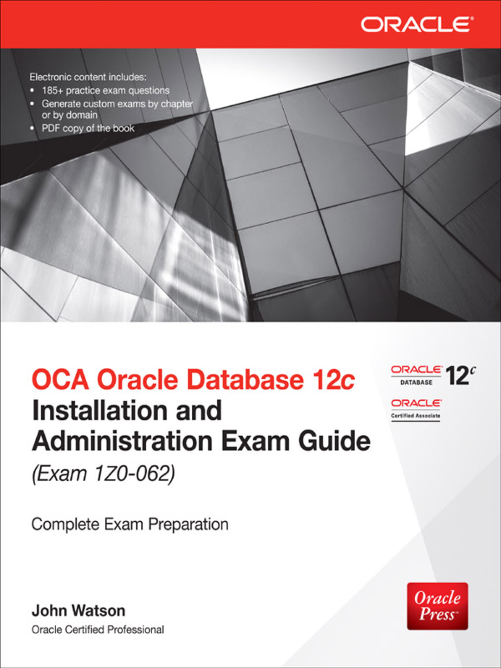 OCA Oracle Database 12c Installation and Administration Exam Guide (Exam 1Z0-062) 2nd Edition