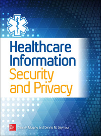 Cover image: Healthcare Information Security and Privacy 1st edition 9780071831796