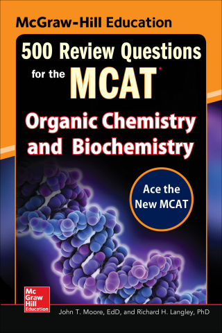 Omslagafbeelding: McGraw-Hill Education 500 Review Questions for the MCAT: Organic Chemistry and Biochemistry 2nd edition 9780071834865