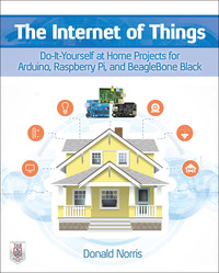 Imagen de portada: The Internet of Things: Do-It-Yourself at Home Projects for Arduino, Raspberry Pi and BeagleBone Black 1st edition 9780071835206