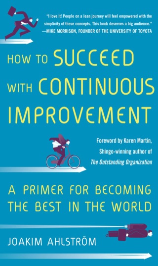 Cover image: How to Succeed with Continuous Improvement: A Primer for Becoming the Best in the World 1st edition 9780071835237