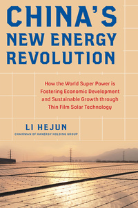 Cover image: China's New Energy Revolution: How the World Super Power is Fostering Economic Development and Sustainable Growth through Thin-Film Solar Technology 1st edition 9780071835770