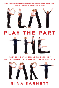 表紙画像: Play the Part: Master Body Signals to Connect and Communicate for Business Success 1st edition 9780071835480
