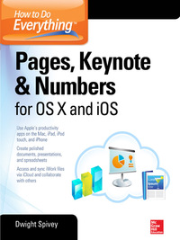 صورة الغلاف: How to Do Everything: Pages, Keynote & Numbers for OS X and iOS 1st edition 9780071835701