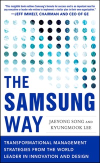 Titelbild: The Samsung Way: Transformational Management Strategies from the World Leader in Innovation and Design 1st edition 9780071835794