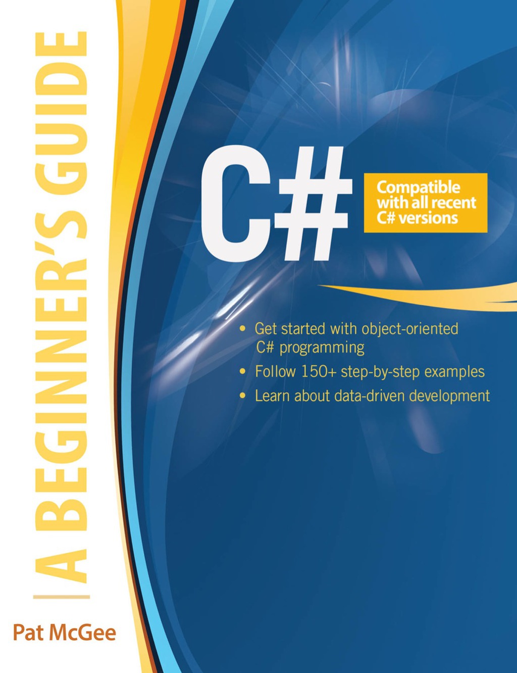C#: A Beginner’s Guide 1st Edition