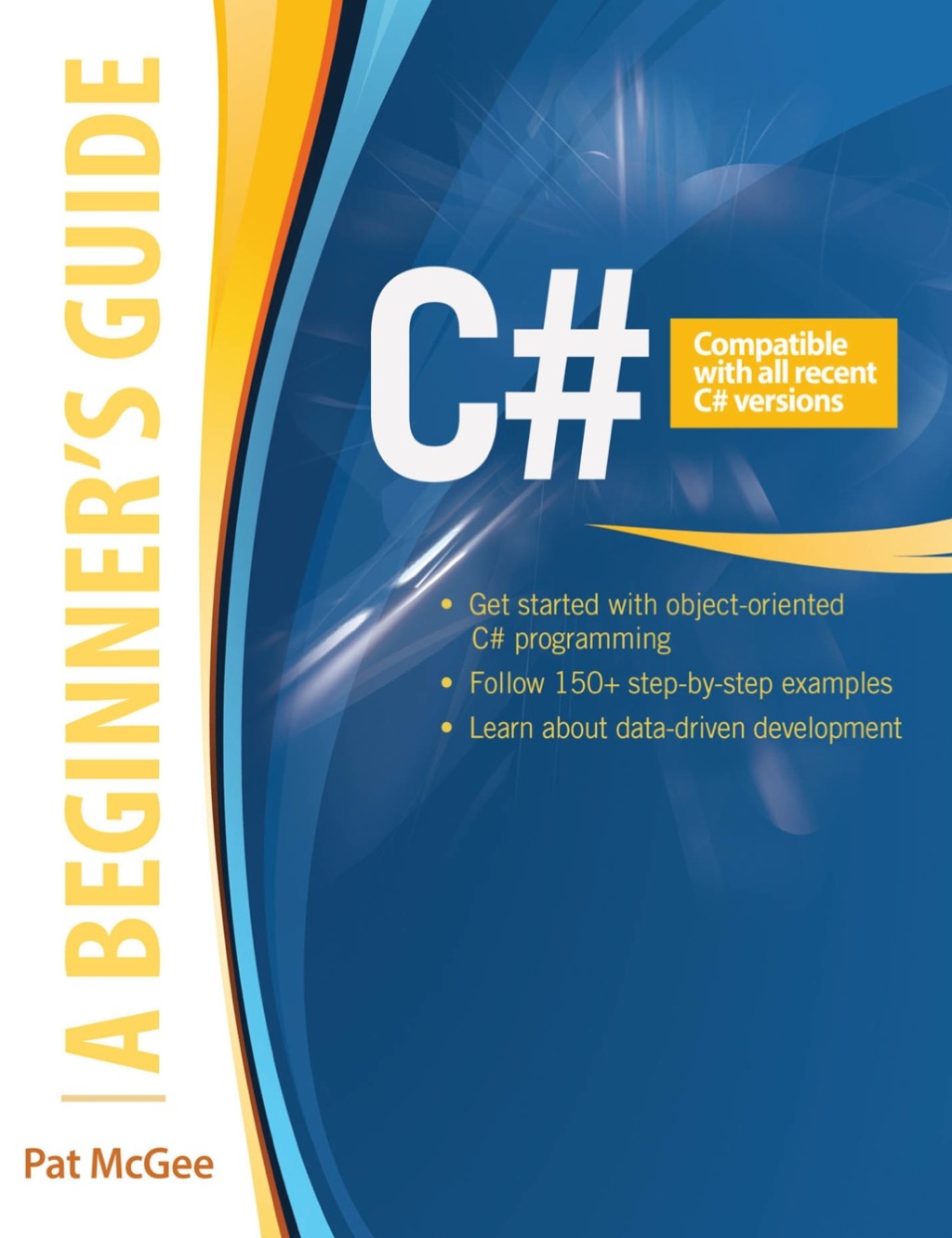 C#: A Beginner’s Guide 1st Edition