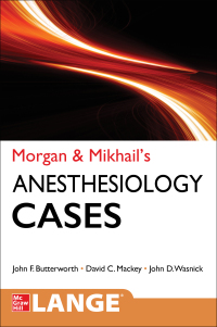 Cover image: Morgan and Mikhail's Clinical Anesthesiology Cases 1st edition 9780071836128