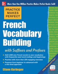Cover image: Practice Makes Perfect French Vocabulary Building with Suffixes and Prefixes 1st edition 9780071836203