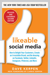 Cover image: Likeable Social Media, Revised and Expanded: How to Delight Your Customers, Create an Irresistible Brand, and Be Amazing on Facebook, Twitter, LinkedIn 2nd edition 9780071836326