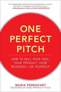 Cover image: One Perfect Pitch: How to Sell Your Idea, Your Product, Your Business -or Yourself 1st edition 9780071837590