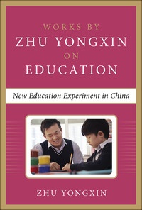 Omslagafbeelding: New Education Experiment in China (Works by Zhu Yongxin on Education Series) 1st edition 9780071838177