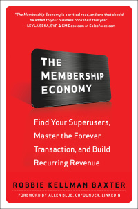 Imagen de portada: The Membership Economy: Find Your Super Users, Master the Forever Transaction, and Build Recurring Revenue 1st edition 9780071839327