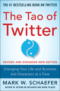 Cover image: The Tao of Twitter, Revised and Expanded New Edition: Changing Your Life and Business 140 Characters at a Time 2nd edition 9780071841153