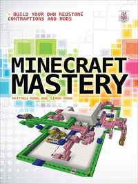 表紙画像: Minecraft Mastery: Build Your Own Redstone Contraptions and Mods 1st edition 9780071839662