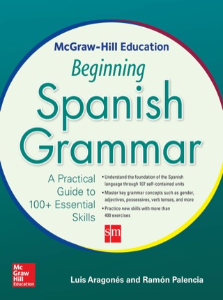 Cover image: McGraw-Hill Education Beginning Spanish Grammar 1st edition 9780071840644