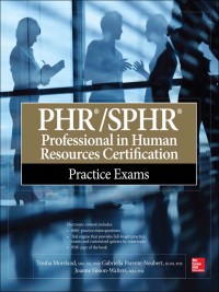 Cover image: PHR/SPHR Professional in Human Resources Certification Practice Exams 1st edition 9780071840910