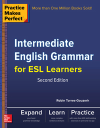 Omslagafbeelding: Practice Makes Perfect Intermediate English Grammar for ESL Learners 2nd edition 9780071840514