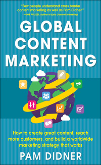 Imagen de portada: Global Content Marketing: How to Create Great Content, Reach More Customers, and Build a Worldwide Marketing Strategy that Works 1st edition 9780071840972