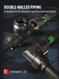 صورة الغلاف: Double Walled Piping: A Handbook for the Petroleum and Petrochemical Industry 1st edition 9780071841726