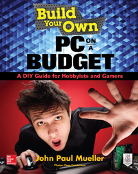 Cover image: Build Your Own PC on a Budget: A DIY Guide for Hobbyists and Gamers 1st edition 9780071842372