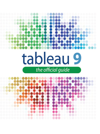 Cover image: Tableau 9: The Official Guide 2nd edition 9780071843294