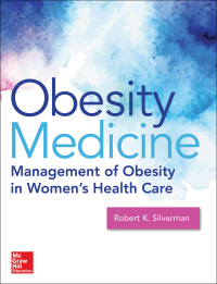 صورة الغلاف: Obesity Medicine: Management of Obesity in Women's Health Care 1st edition 9780071843515