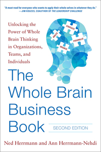 Cover image: The Whole Brain Business Book, Second Edition: Unlocking the Power of Whole Brain Thinking in Organizations, Teams, and Individuals 2nd edition 9780071843829