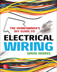 Cover image: The Homeowner's DIY Guide to Electrical Wiring 1st edition 9780071844758