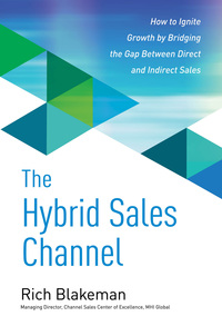 Imagen de portada: The Hybrid Sales Channel: How to Ignite Growth by Bridging the Gap Between Direct and Indirect Sales 1st edition 9780071845328