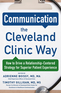Cover image: Communication the Cleveland Clinic Way: How to Drive a Relationship-Centered Strategy for Exceptional Patient Experience 1st edition 9780071845342