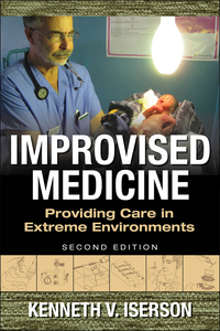 Imagen de portada: Improvised Medicine: Providing Care in Extreme Environments, 2nd edition 2nd edition 9780071847629
