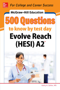 صورة الغلاف: McGraw-Hill Education 500 Evolve Reach (HESI) A2 Questions to Know by Test Day 1st edition 9780071847728