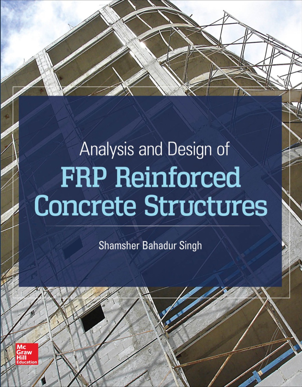 Analysis and Design of FRP Reinforced Concrete Structures 1st Edition