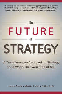 Imagen de portada: The Future of Strategy: A Transformative Approach to Strategy for a World That Won’t Stand Still 1st edition 9780071848749