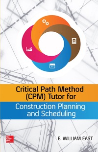Imagen de portada: Critical Path Method (CPM) Tutor for Construction Planning and Scheduling 1st edition 9780071849234