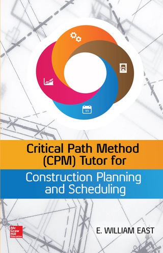 Cover image: Critical Path Method (CPM) Tutor for Construction Planning and Scheduling 1st edition 9780071849234