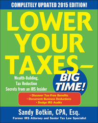 صورة الغلاف: Lower Your Taxes - BIG TIME! 2015 Edition: Wealth Building, Tax Reduction Secrets from an IRS Insider 6th edition 9780071849609