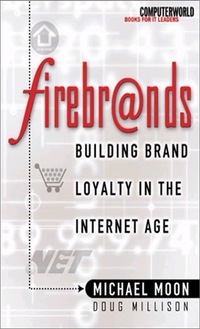 Imagen de portada: Firebrands: Building Brand Loyalty in the Internet Age 1st edition 9780072124491