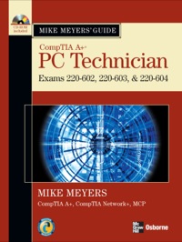 Cover image: Mike Meyers' A+ Guide: PC Technician (Exams 220-602, 220-603, &amp; 220-604) 9780072263589