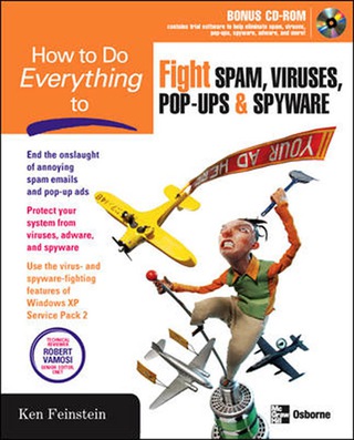 Cover image: How to Do Everything to Fight Spam, Viruses, Pop-Ups, and Spyware 1st edition 9780072256550