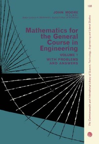 Cover image: Mathematics for the General Course in Engineering: The Commonwealth and International Library of Science, Technology, Engineering and Liberal Studies: General Engineering Division, Volume 1 9780080097961