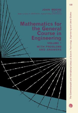 Cover image: Mathematics for the General Course in Engineering: The Commonwealth and International Library of Science, Technology, Engineering and Liberal Studies: General Engineering Division, Volume 1 9780080097961