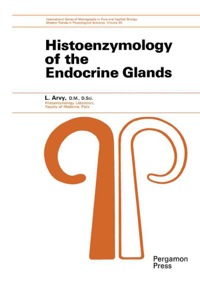 表紙画像: Histoenzymology of the Endocrine Glands: International Series of Monographs in Pure and Applied Biology: Modern Trends in Physiological Sciences 9780080156491