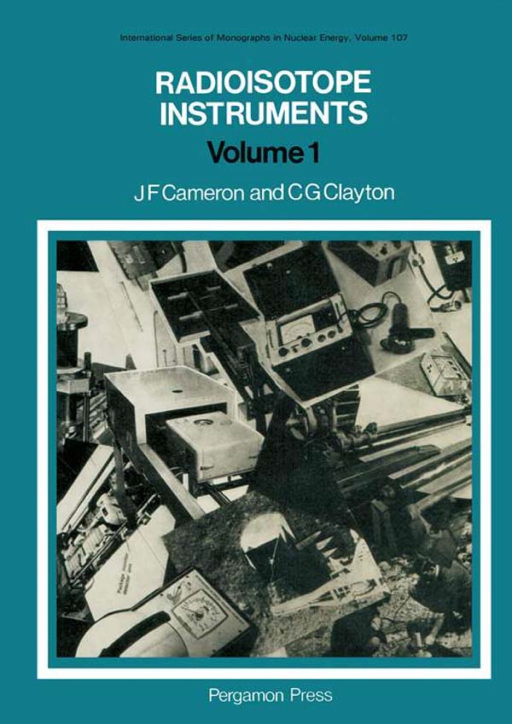 Radioisotope Instruments: International Series of Monographs in Nuclear Energy