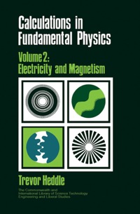 صورة الغلاف: Calculations in Fundamental Physics: Electricity and Magnetism 9780080158310