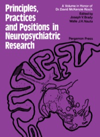 Titelbild: Principles, Practices, and Positions in Neuropsychiatric Research: Proceedings of a Conference Held in June 1970 at the Walter Reed Army Institute of Research, Washington, D.C., in Tribute to Dr. David Mckenzie Rioch upon His Retirement as Director o 9780080170077